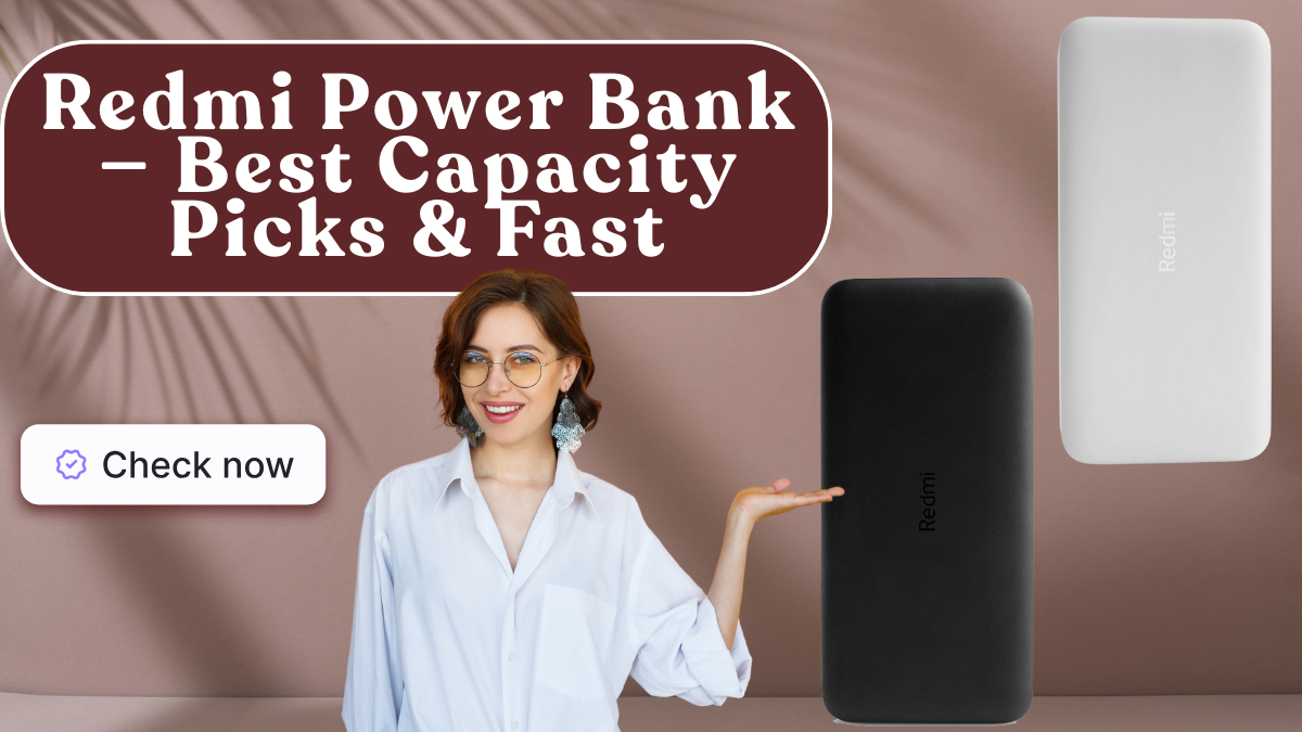 Redmi Power Bank — Best Capacity Picks & Fast-Charge Tips