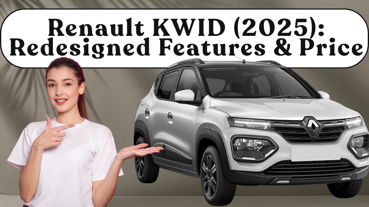 Renault KWID (2025): Redesigned Features & Price