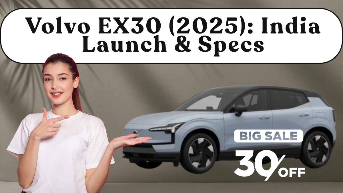 Volvo EX30 (2025): India Launch & Specs