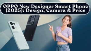 OPPO New Designer Smart Phone (2025): Premium Design, Camera & Price