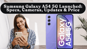Samsung Galaxy A54 5G Launched: Specs, Cameras, Updates & Price