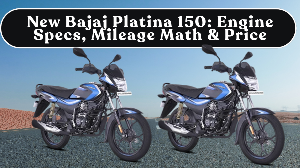 New Bajaj Platina 150: Engine Specs, Mileage Math & Expected Price