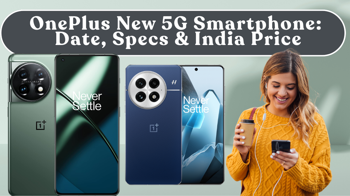 OnePlus Launches a New 5G Smartphone: Date, Specs & India Price