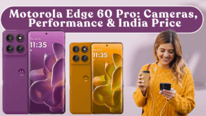 Motorola Edge 60 Pro: Cameras, Performance & India Price