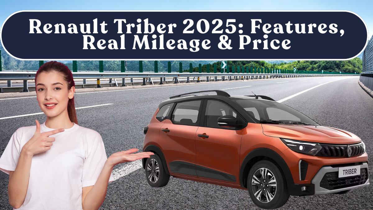 Renault Triber 2025: Features, Real Mileage & Price