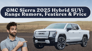 GMC Sierra 2025 Hybrid SUV: Range Rumors, Features & Price