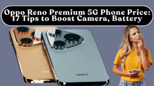 Oppo Reno Premium 5G Phone Price: 17 Tips to Boost Camera, Battery & Speed (India)