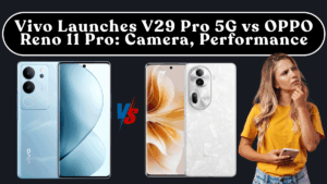 Vivo Launches V29 Pro 5G vs OPPO Reno 11 Pro: Camera, Performance, Battery & Price (India)