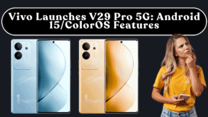Vivo Launches V29 Pro 5G: Android 15/ColorOS Features, Battery Impact & Must-Change Settings