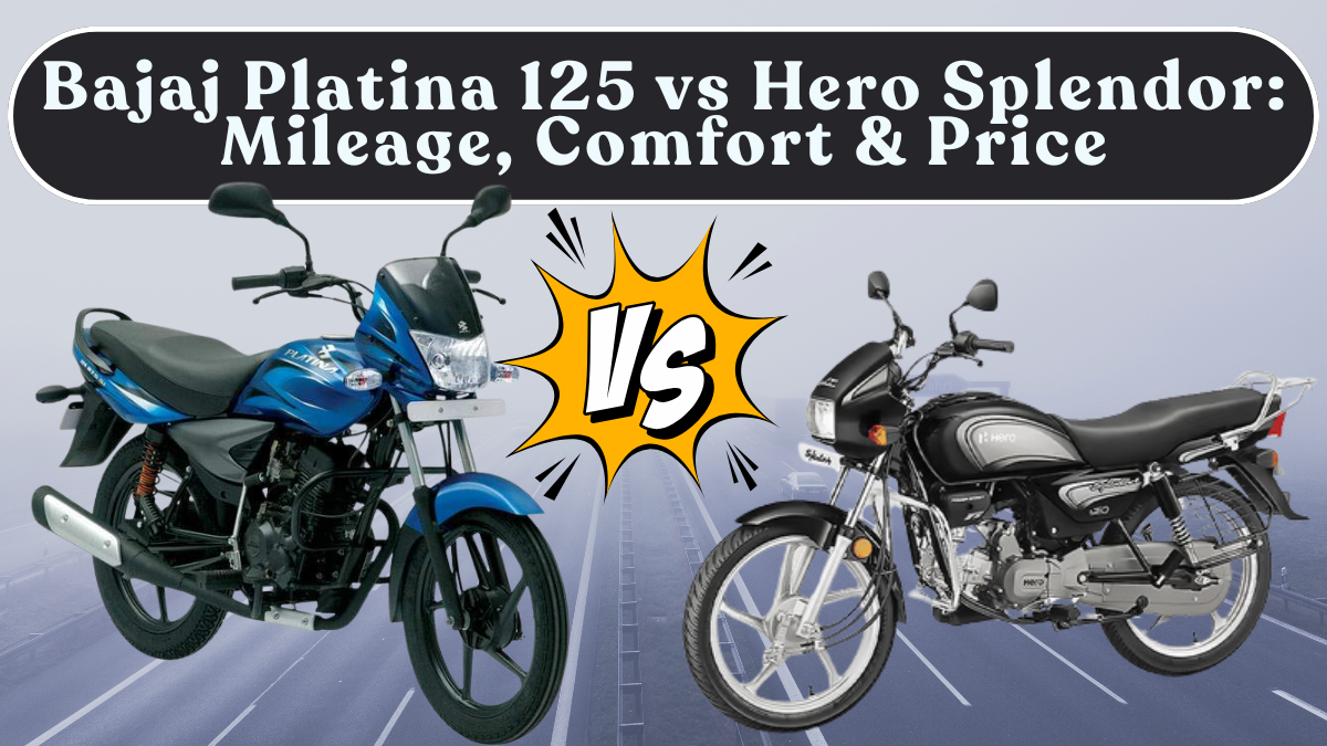 2025 Bajaj Platina 125 Launched vs Hero Splendor: Mileage, Comfort & Price (India)