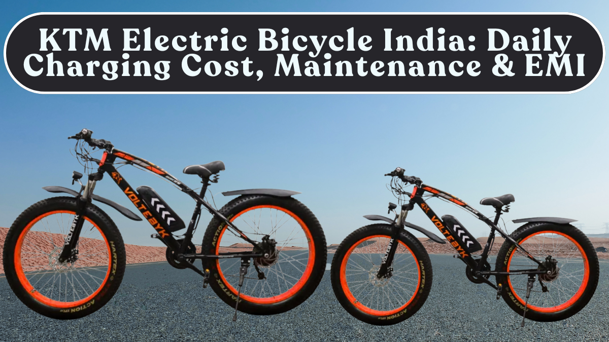 KTM Electric Bicycle India: Daily Charging Cost, Maintenance & EMI for Delivery Jobs