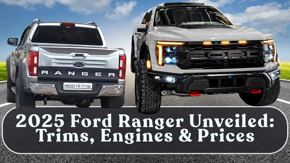 2025 Ford Ranger Unveiled: Trims, Engines & Prices