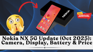 Nokia NX 5G Update (Oct 2025): Camera, Display, Battery & Price