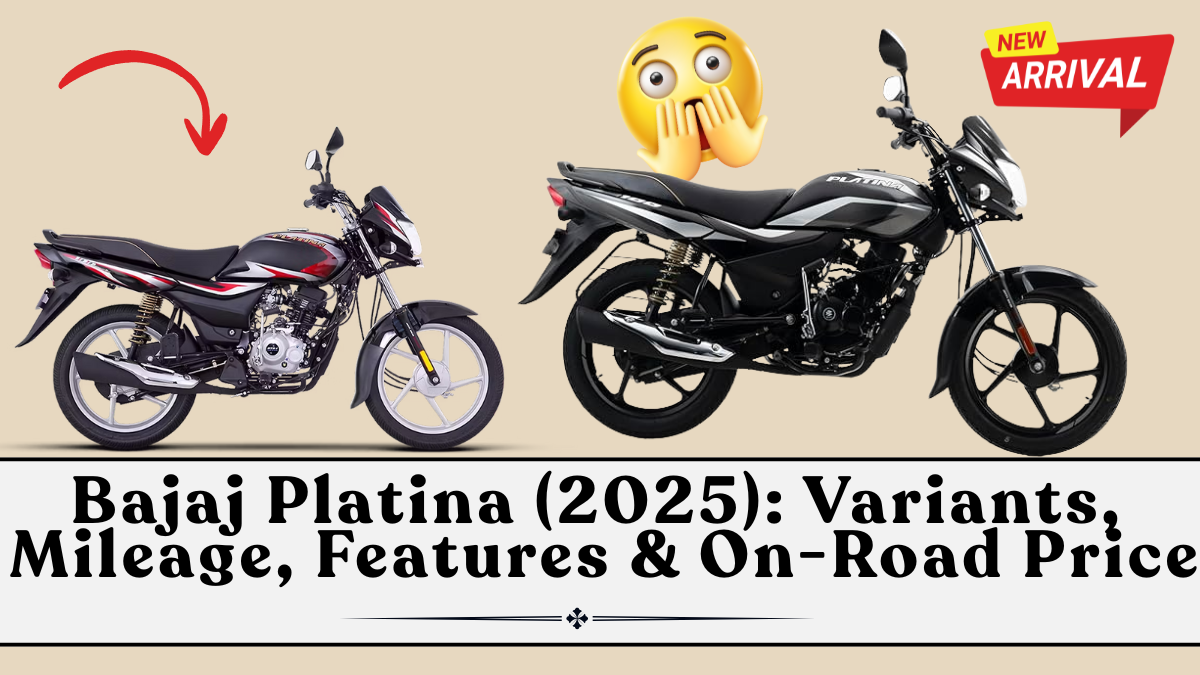 Bajaj Platina (2025): Variants, Mileage, Features & On-Road Price