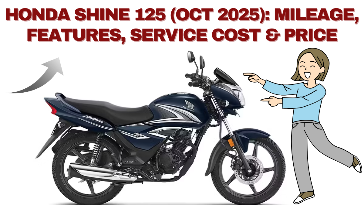 Honda Shine 125 (Oct 2025): Mileage, Features, Service Cost & Price