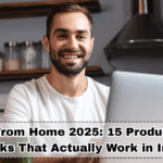 Work From Home 2025: 15 Productivity Hacks That Actually Work in India