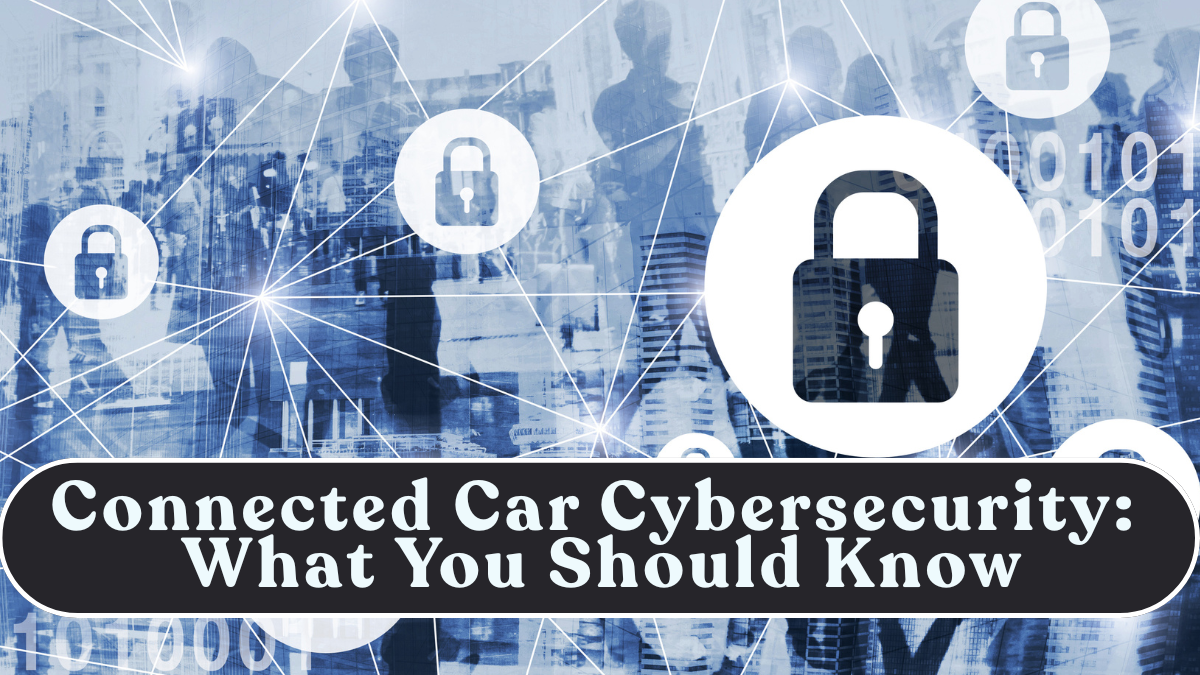 Connected Car Cybersecurity in the USA: What You Should Know