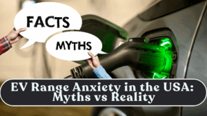 EV Range Anxiety in the USA: Myths vs Reality