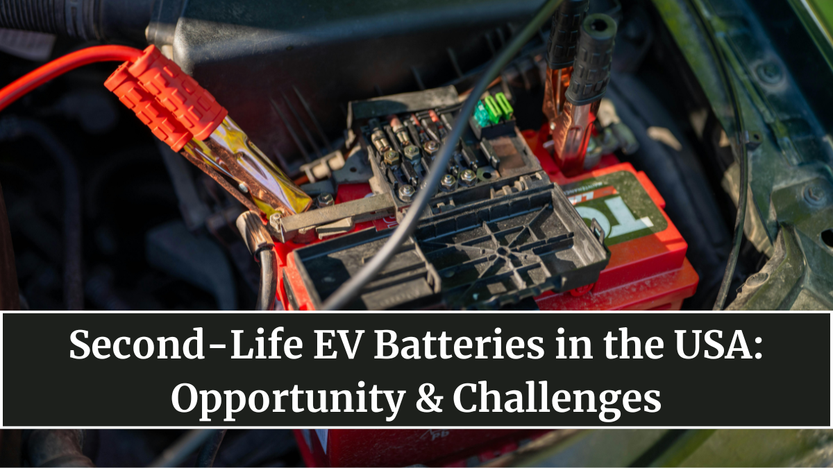 Second-Life EV Batteries in the USA: Opportunity & Challenges