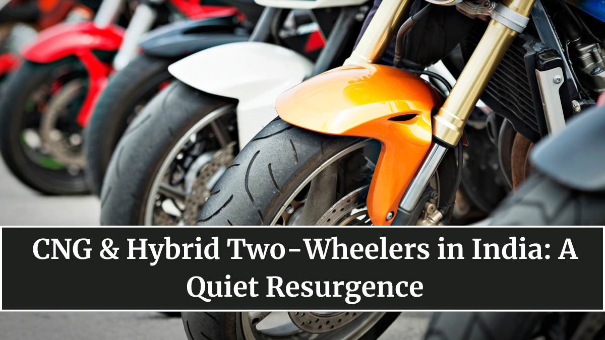 CNG & Hybrid Two-Wheelers in India: A Quiet Resurgence