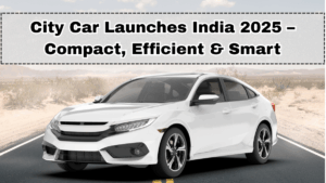 City Car Launches India 2025 – Compact, Efficient & Smart