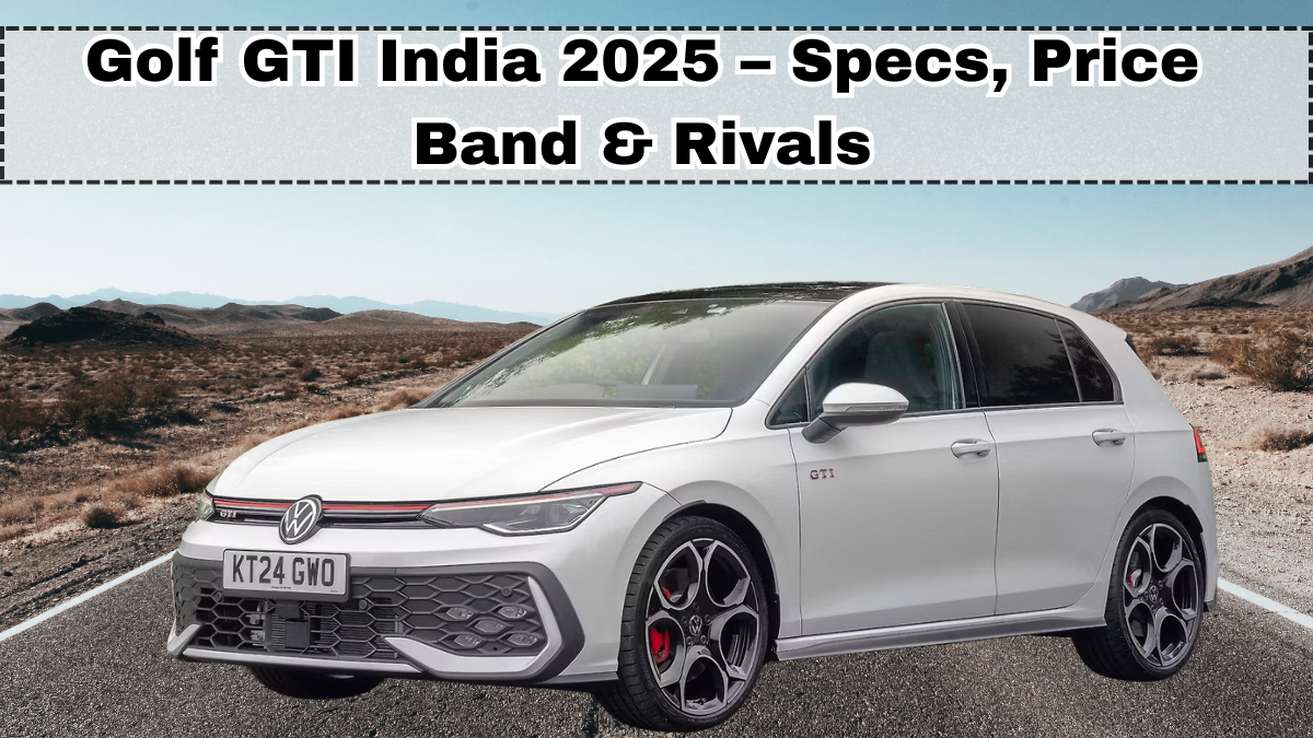 Volkswagen Golf GTI India 2025 – Specs, Price Band & Rivals