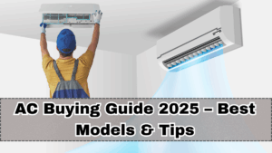 AC Buying Guide 2025 – Best Models & Tips