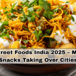 Viral Street Foods India 2025 – Must-Try Snacks Taking Over Cities