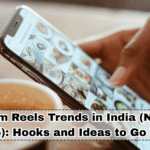 Instagram Reels Trends in India (November 2025): Hooks and Ideas to Go Viral