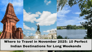 Where to Travel in November 2025: 10 Perfect Indian Destinations for Long Weekends