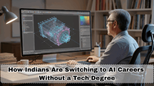 How Indians Are Switching to AI Careers in 2025 Without a Tech Degree