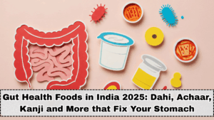 Gut Health Foods in India 2025: Dahi, Achaar, Kanji and More that Fix Your Stomach