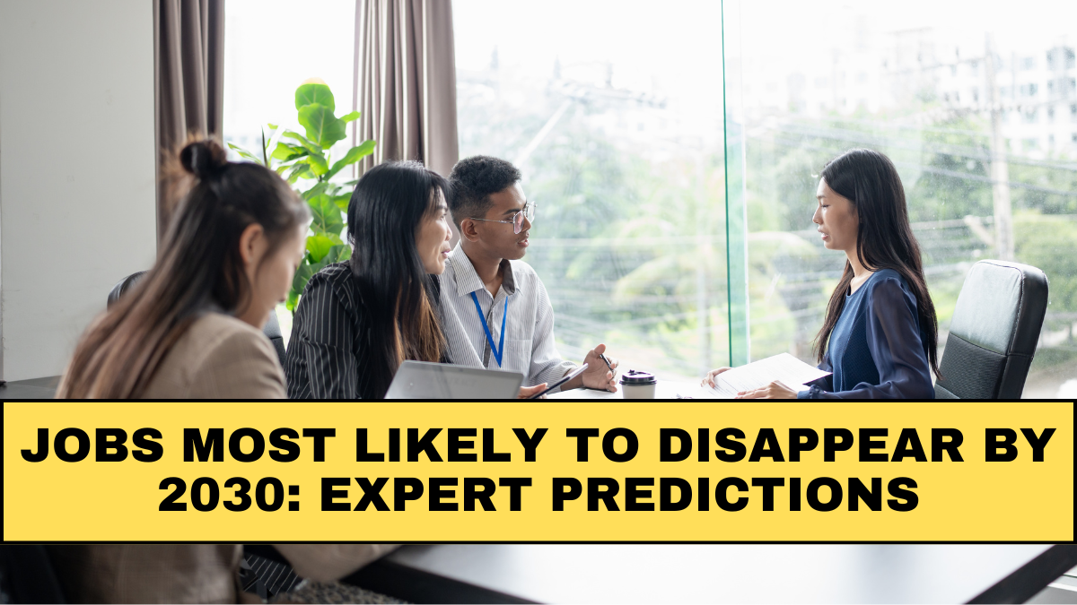Jobs Most Likely to Disappear by 2030: Expert Predictions