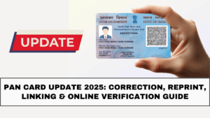 PAN Card Update 2025: Correction, Reprint, Linking & Online Verification Guide