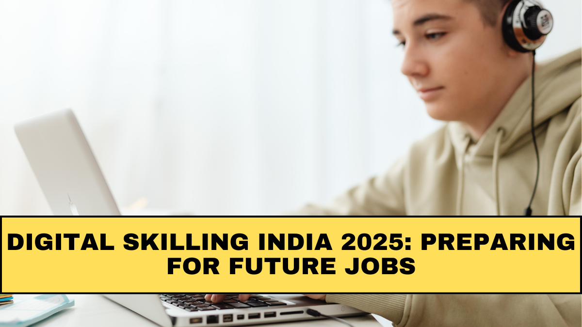 Digital Skilling India 2025: Preparing for Future Jobs