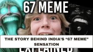 The Story Behind India’s “67 Meme” Sensation