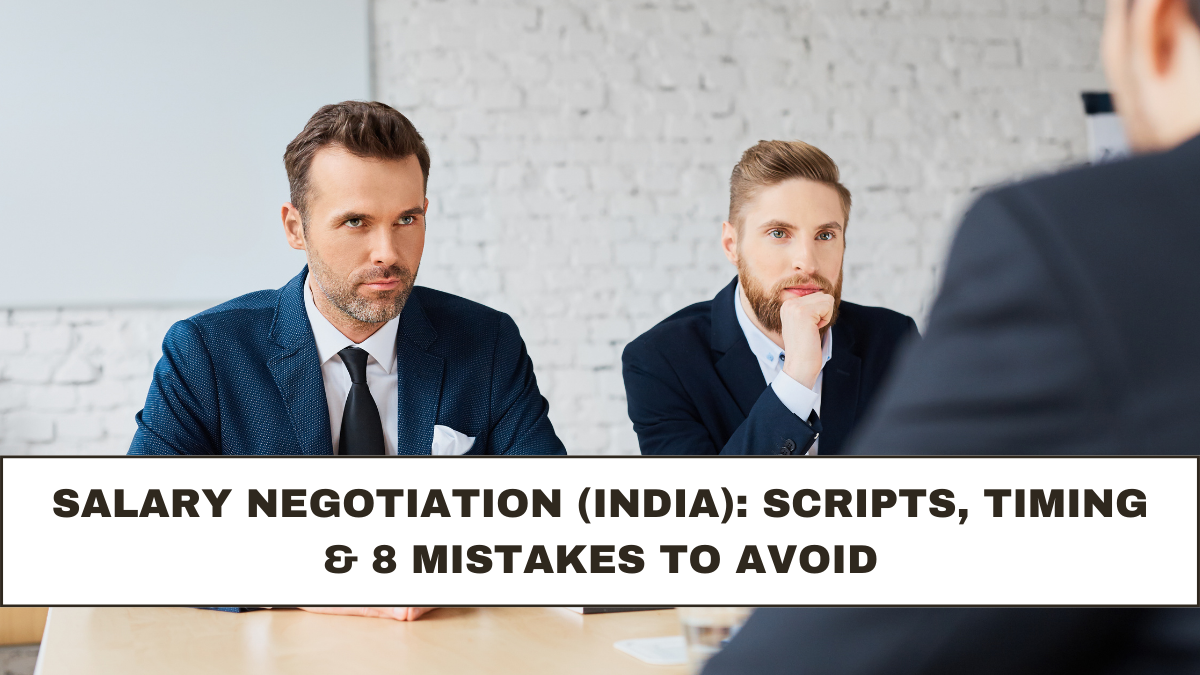 Salary Negotiation (India): Scripts, Timing & 8 Mistakes to Avoid