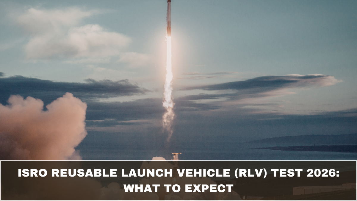 ISRO Reusable Launch Vehicle (RLV) Test 2026: What to Expect