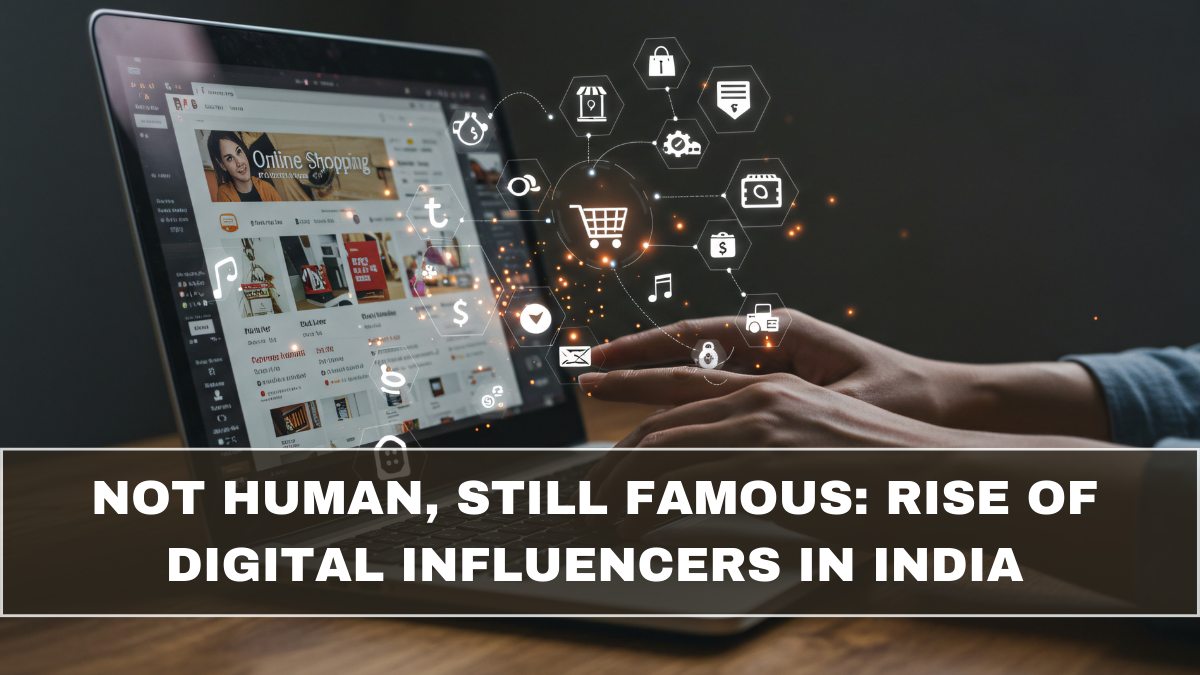 Not Human, Still Famous: Rise of Digital Influencers in India