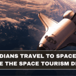 Will Indians Travel to Space Soon? Inside the Space Tourism Dream