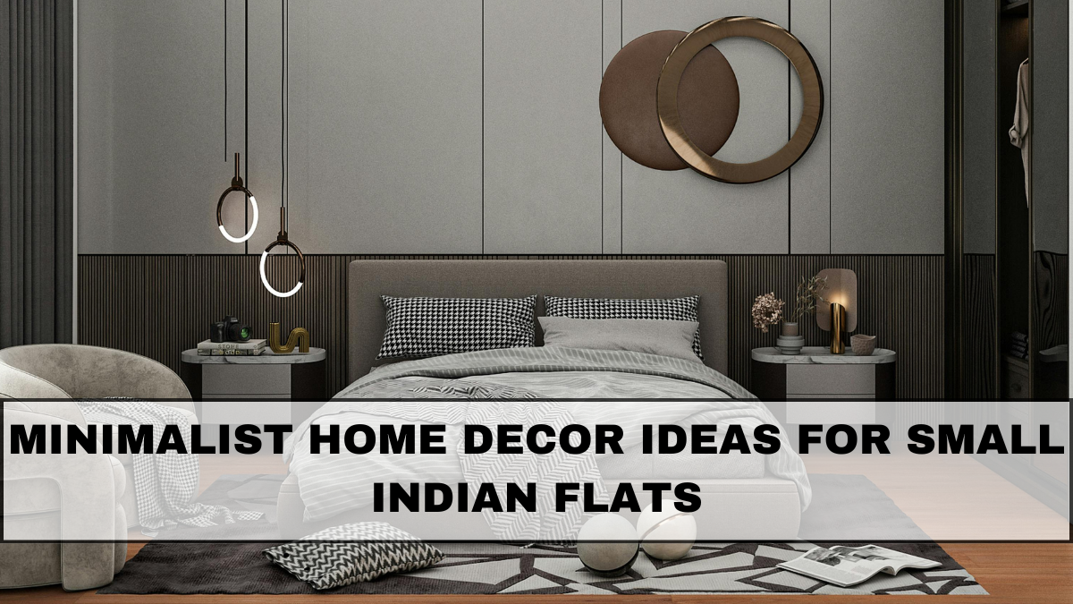 Minimalist Home Decor Ideas for Small Indian Flats