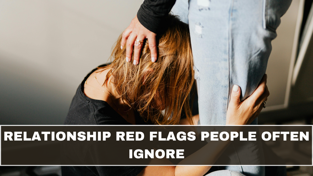 Relationship Red Flags People Often Ignore