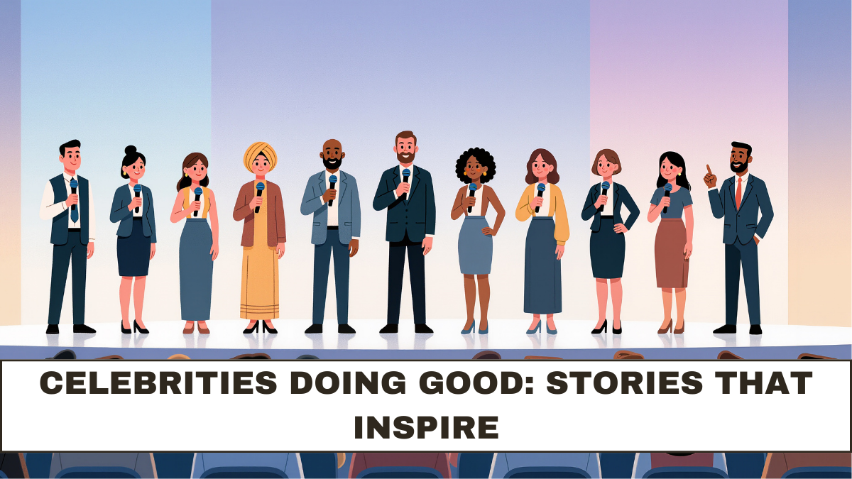 Celebrities Doing Good: Stories That Inspire