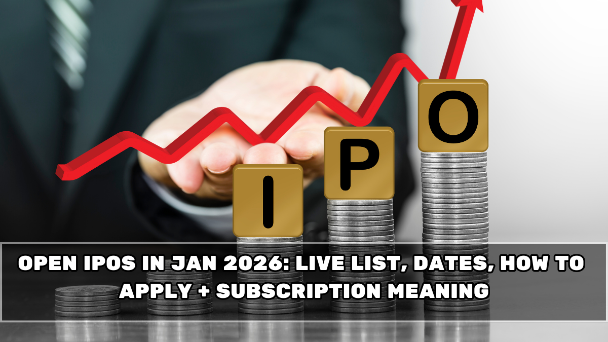 Open IPOs in Jan 2026: Live List, Dates, How to Apply + Subscription Meaning