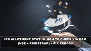 IPO Allotment Status: How to Check via PAN (NSE + Registrar) + Fix Errors