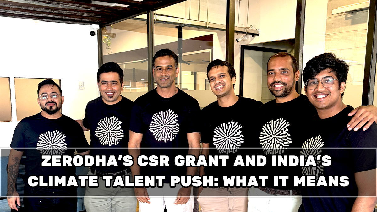 Zerodha’s CSR Grant and India’s Climate Talent Push: What It Means