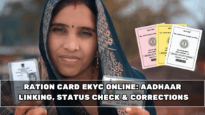Ration Card eKYC Online: Aadhaar Linking, Status Check & Corrections