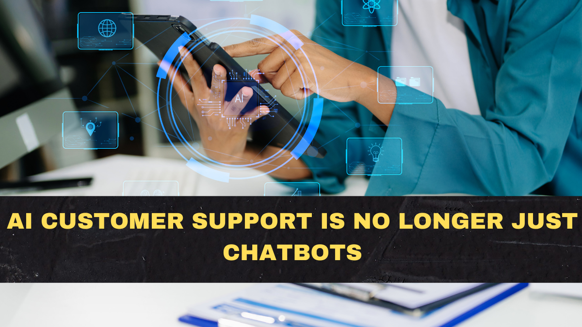 AI Customer Support Is No Longer Just Chatbots