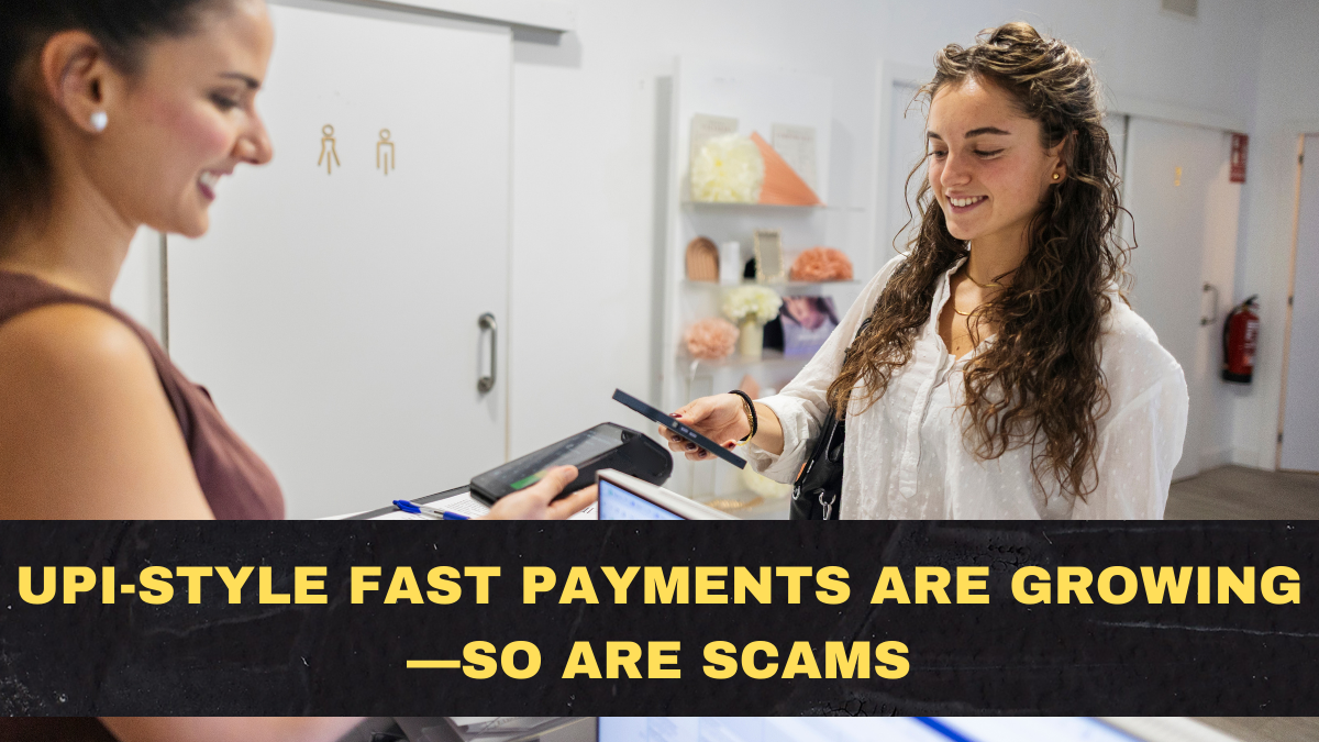 UPI-Style Fast Payments Are Growing—So Are Scams: What Changes in Fraud Protection for 2026