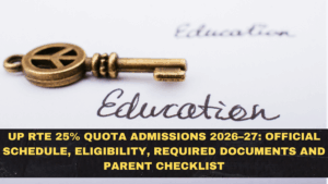 UP RTE 25% Quota Admissions 2026–27: Official Schedule, Eligibility, Required Documents and Parent Checklist